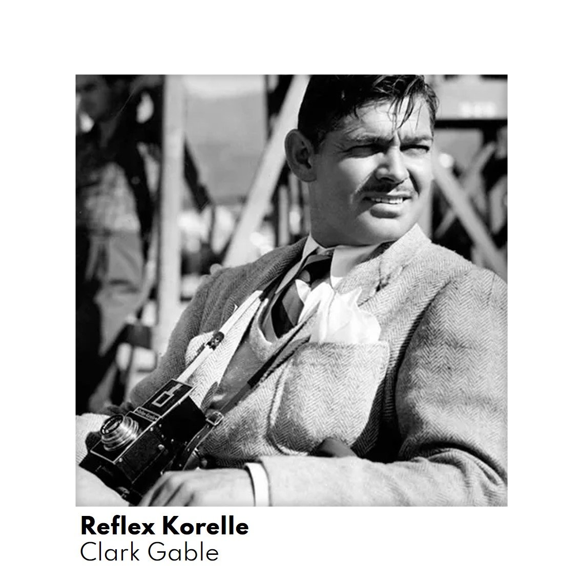 Clark Gable with a Reflex Korelle
